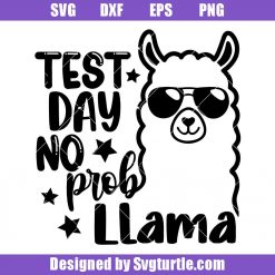 Test-day-no-prob-llama-svg,-school-exam-sayings-svg,-llama-svg