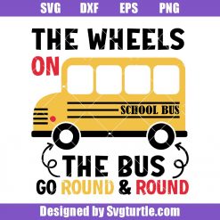 The Wheels On The Bus Go Round And Round Svg