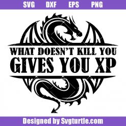 What Doesn't Kill You Gives You XP Svg, Roleplaying Svg, D&D Svg