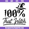 100%-that-witch-svg,-funny-halloween-svg,-happy-halloween-svg