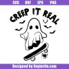 Creep-it-real-svg,-funny-ghost-svg,-kids-halloween-svg