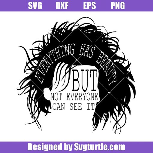 Everything Is Beautiful Svg