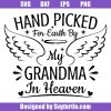 Hand picked for earth by my Grandma in Heaven Svg