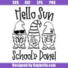 Hello Sun Schools Done Svg