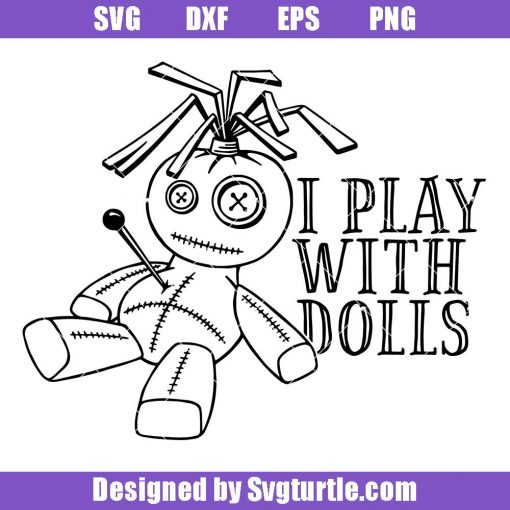 I-play-with-dolls-svg,-voodoo-doll-halloween-svg,-doll-svg