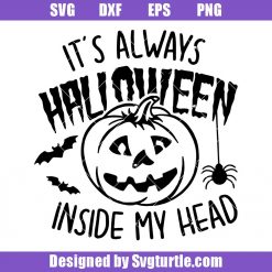 It's Always Halloween Inside My Head Svg, Spooky Pumpkin Svg