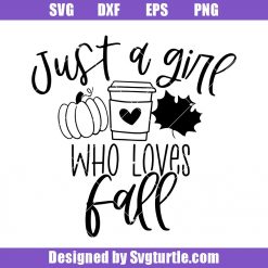 Just-a-girl-who-loves-fall-svg,-fall-quotes-svg,-autumn-svg