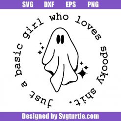 Just a Basic Girl Who Loves Spooky Shit Svg, Spooky Vibes Svg