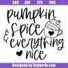 Pumpkin-spice-and-everything-nice-svg,-fall-quotes-svg