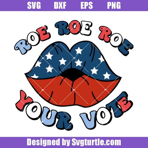Roe-roe-roe-your-vote-svg,-roe-v-wade-svg,-abortion-rights-svg