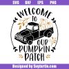 Welcome To Out Pumpkin Patch Svg