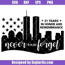 21-years-in-honor-and-remembrance-svg,-never-forget-911-svg