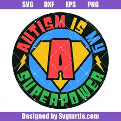 Autism Is My Superpower Svg