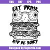 Eat Drink and Be Scary Svg
