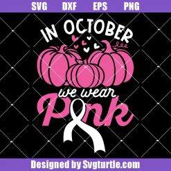 In-october-we-wear-pink-svg,-pink-october-svg,-pink-pumpkin-svg
