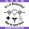 Its-a-beautiful-day-to-save-lives-heartbeat-svg,-doctors-svg