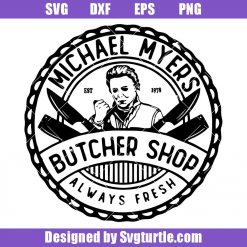 Michael Myers Butcher Shop Logo Svg, Michael Myers Halloween Svg