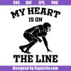 My-heart-is-on-the-line-svg,-american-football-svg