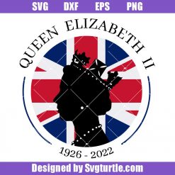 RIP Queen Elizabeth 1926 2022 Svg, United Kingdom Svg, Queen Svg
