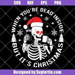 When you're dead inside but it's christmas svg