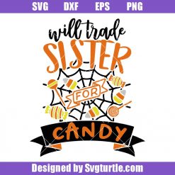 Will Trade Sister For Candy Svg, Boy Halloween Svg, Candy Svg