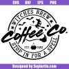 Witches Brew Coffee Co Stop In For A spell Svg