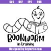 Bookworm-in-training-svg,-bookworm-svg,-book-lover-svg