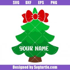 Christmas Tree With Bow Svg, Girl Christmas Custom Name Svg