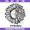 Half-sunflower-choose-kindness-courage-inclusion-peace-unity-svg