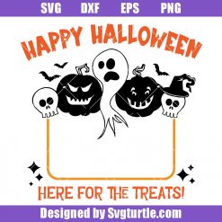 Here For The Treats Svg, Trick Or Treat Bag Svg, Halloween Svg