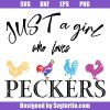 Just a girl who loves peckers svg