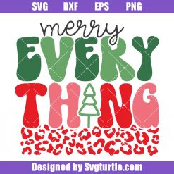 Merry Every Thing Svg, Christmas Leopard Svg, Holiday Svg