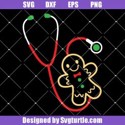 Nurse Life Christmas Svg, Stethoscope Svg, Ginger cookie Svg
