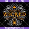 Something wicked this way comes svg