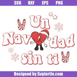 Una Navidad Sin Ti Svg, Bad Bunny Christmas Svg, Benito Christmas Svg