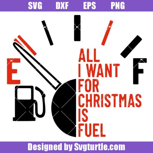 All-i-want-for-christmas-is-fuel-svg,-christmas-fuel-svg