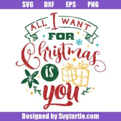 All-i-want-for-christmas-is-you-svg,-christmas-love-svg