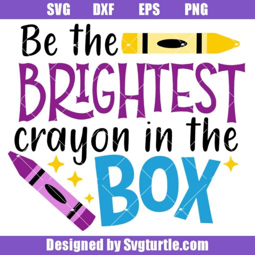 Be The Brightest Crayon In The Box Svg