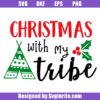 Christmas with my tribe svg