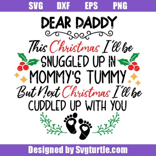 Dear-daddy-this-christmas-i'll-be-snuggled-up-in-mommy's-tummy-svg