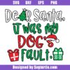 Dear-santa-it-was-my-dog's-fault-svg,-siblings-christmas-svg