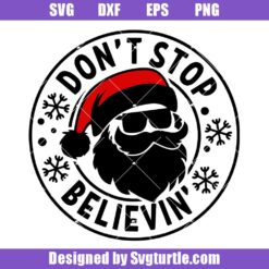 Don't-stop-believin'-svg,-christmas-funny-santa-svg,-merry-xmas-svg