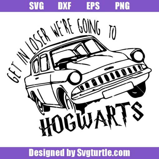 Get-in-loser-we're-going-to-hogwarts-svg,-harry-potter-svg