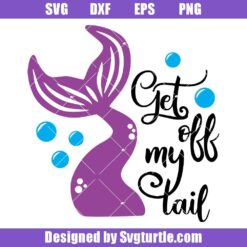 Get Off My Tail Svg, Car Decal Svg, Mermaid's tail Svg