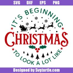 Its Beginning to Look a Lot Like Christmas Svg, Sleigh Rides Svg