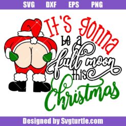 It's Gonna Be A Full Moon This Christmas Svg, Christmas Butt Svg