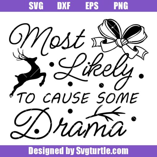 Most-likely-to-cause-some-drama-svg,-christmas-jumper-svg