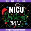 Nicu-christmas-crew-svg,-christmas-nurse-svg,-nurse-life-svg