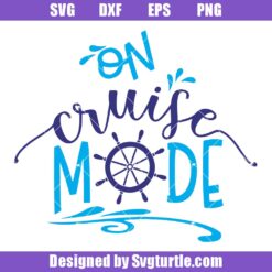 On Cruise Mode Svg, Cruise Svg, Travel Svg, Vacation Svg