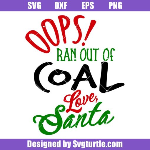 Oops Ran Out Of Coal Love Santa Svg
